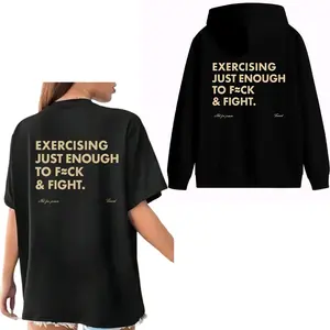 Funny Exercising Just Enough To Fck And Fight Retro Vintage Graphic Hoodie Pure Cotton Casual Streetstyle T-Shirt Trendy Tops for Unisex Perfect Gift