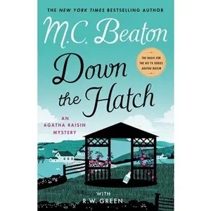 USED-Down the Hatch: An Agatha Raisin Mystery by Beaton, M. C. (Hardcover)