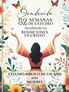 BENDECIDA Women's 52-Week Bible Study Guide - 1-Year Spiritual Growth Plan, Discover Blessings in Christ, Spanish-Edition Christian Softcover Paperback Book
