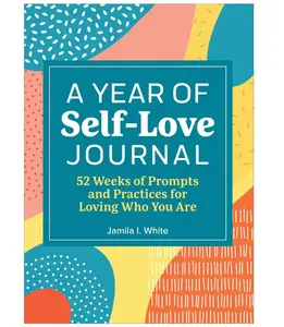 A Year of Self Love Journal - 52 Weekly Chapters for Self-Care & Reflection, Inspirational Prompts & Practices for Inner Love Planner Notebook