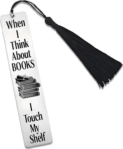 Funny Bookmark When I Think About Books I Touch My Shelf Stainless Steel Bookmark with Tassel for Book Lovers Cute Accessory
