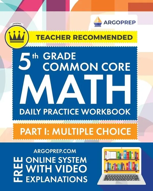 5th Grade Common Core Math: Daily Practice Workbook - Part I: Multiple Choice 1000+ Practice Questions and Video Explanations Argo Brothers (Commo by Argoprep (Paperback)