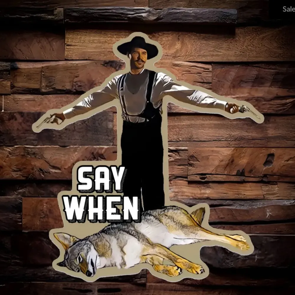 Say When Doc Holiday Coyote Hunting Sticker Vinyl Hunting Sticker!