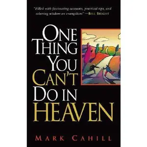 USED-One Thing You Can't Do in Heaven by Mark Cahill (Paperback)