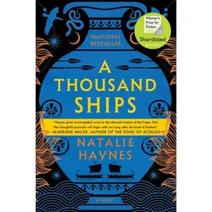 A Thousand Ships: A Novel by Natalie Haynes [Paperback Book]