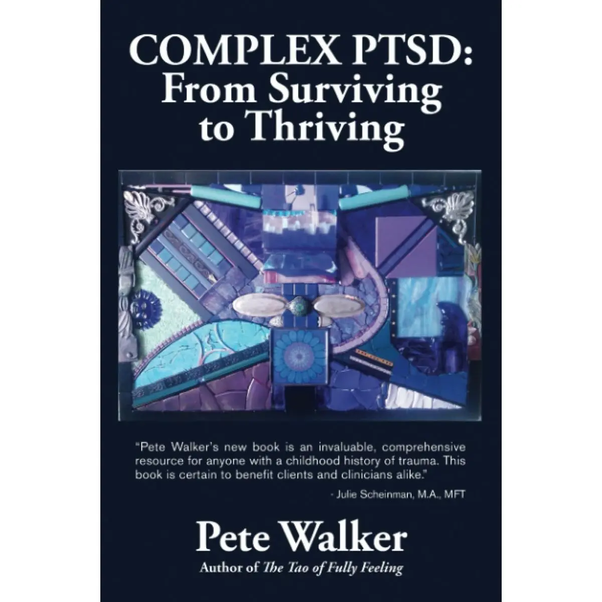 Complex PTSD: From Surviving to Thriving: A Guide and Map for Recovering from Childhood Trauma Paperback – December 13, 2013