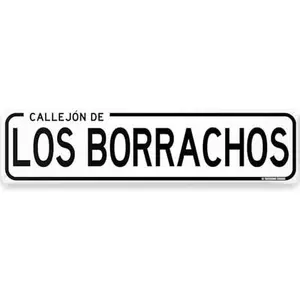 Callejon De Los Borrachos Funny Mexican Spanish Humor 16" x 4" Street Sign CDMX Calle Mexico City Home Bar Latino Humor Wall Decor (LosBorrachosStreet)