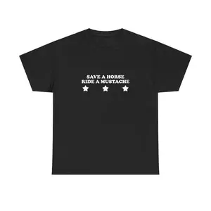 Save A Horse Ride A Mustache Unisex Tee Y2K Funny Sassy Sarcastic Edgy Chaotic Unhinged Viral Meme Phrase Cute Top Gift Shirt
