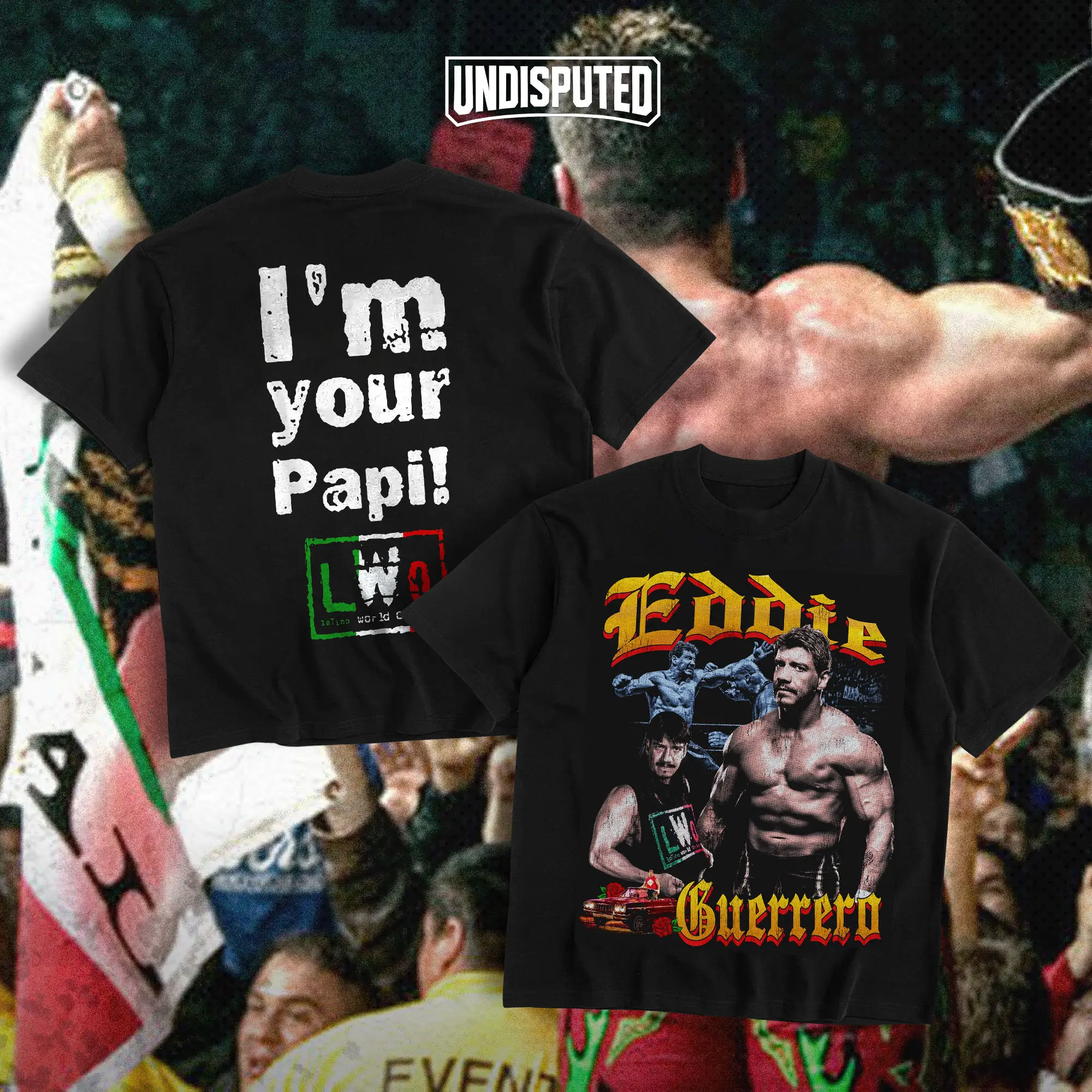 UNDISPUTED Eddie Guerrero I'm Your Papi Heavy Cotton Shirt WWE LWO Tshirt Lucha Wrestling Libre Fan Apparel Menswear Direct-to-garment Breathable Printing