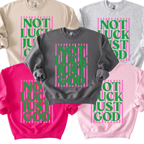 Not Luck JUST GOD PREPPY St. Patrick’s Day sweatshirt or T-shirt Crewneck