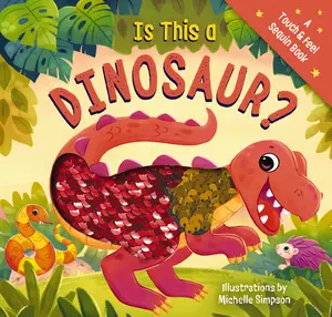 Is This a Dinosaur?: A Touch-and-Feel Book by Amanda Sobotka [Board Book]