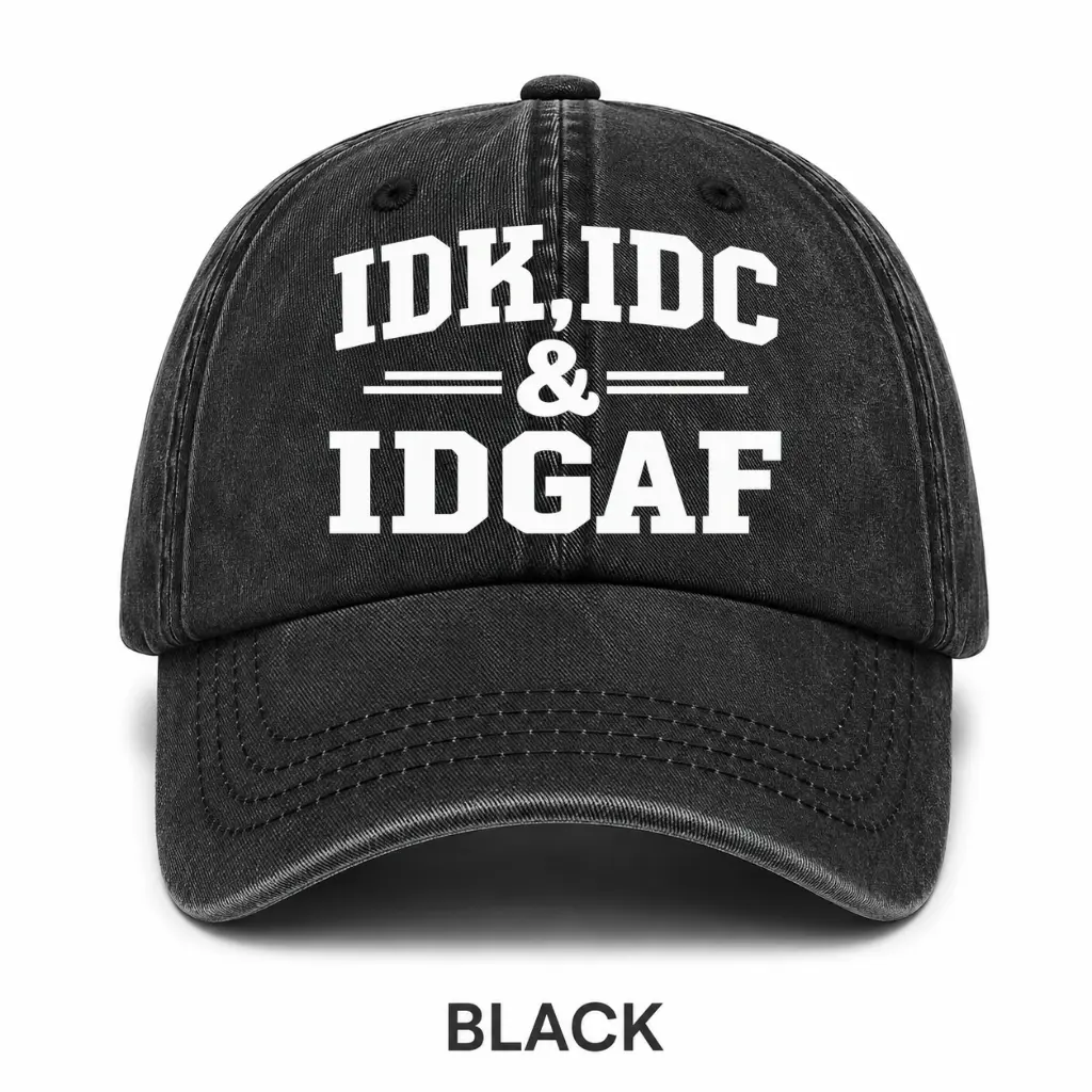 IDK IDC Sarcastic Vintage Washed Cap, Unisex Adjustable Streetwear Hat -  Graphic Hats Casual Outfits Cap