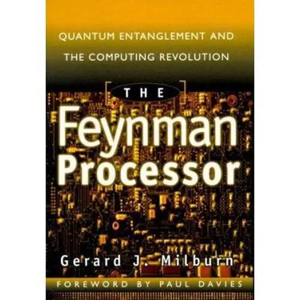 USED-The Feynman Processor: Quantum Entanglement and the Computing Revolution by Milburn, Gerard J. (Paperback)