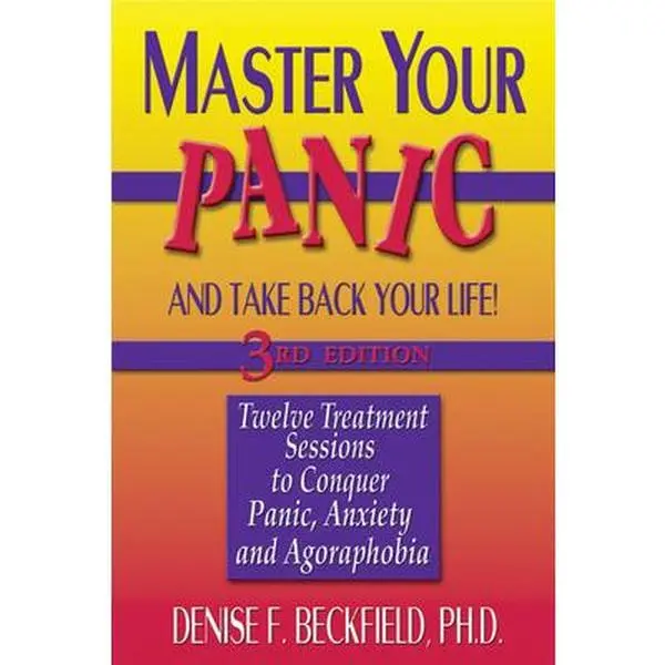 USED Book - Master Your Panic and Take Back Your Life: Twelve Treatment Sessions to Conquer Panic, Anxiety and Agoraphobia by Beckfield, Denise (Paperback) - english