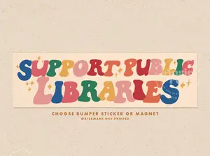 Library Car Manget, Library Bumper Magnet, Librarian, Support Public Libraries, Fund Libraries, Banned Books