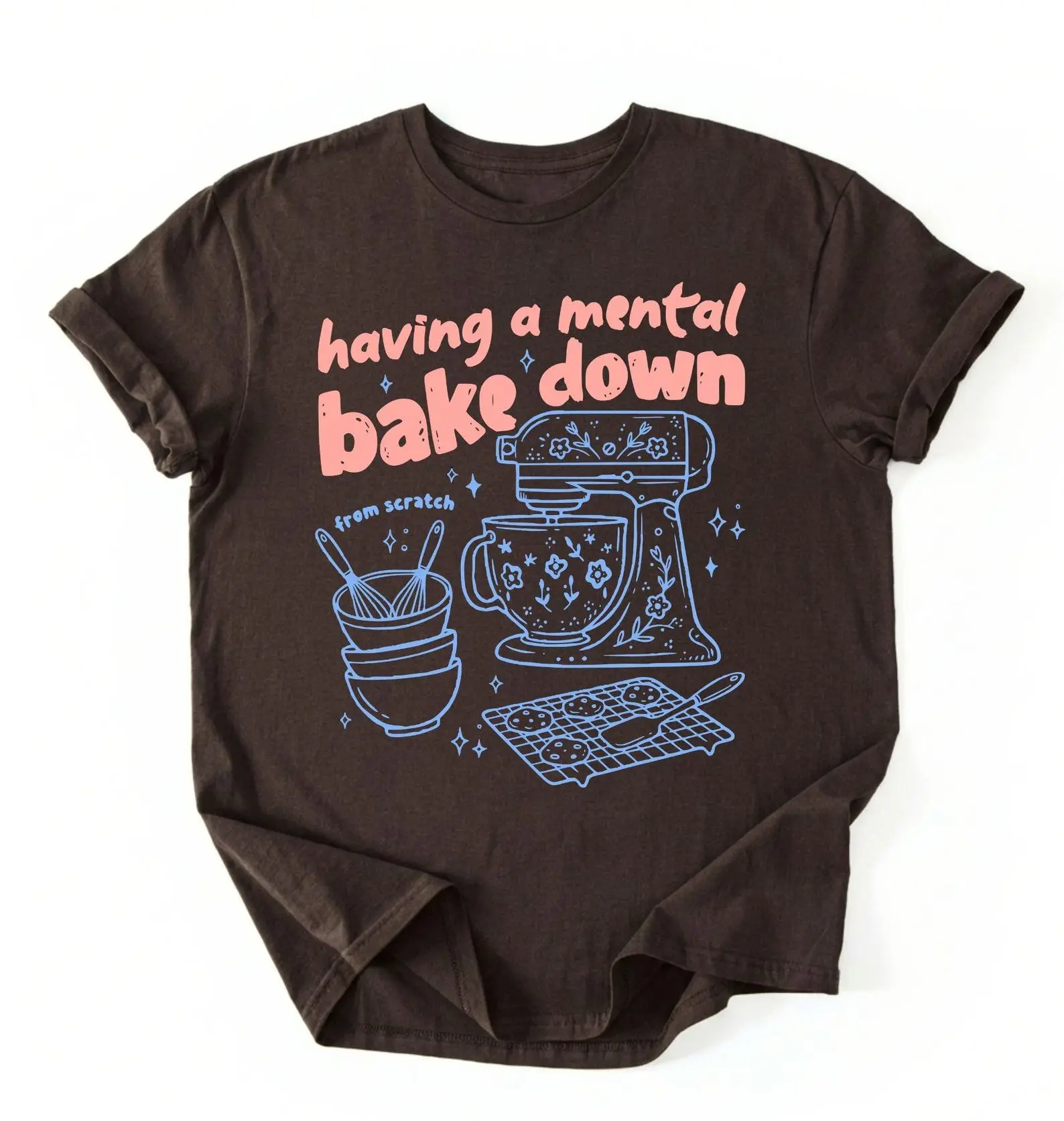 Having a Mental Bake Down T-Shirt | Sourdough Tshirt, Funny Baker Shirt - Shirt For Bakers, Baking Moms Gift, Funny Baking Tee