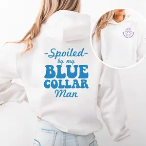 Spoiled by My Blue Collar Man – Unisex Hoodie for Proud Tradesmen’s Girlfriends or Wives, Bold Lettering Cute Gift for Couples, Trending TikTok Blue Collar Love Apparel 2025
