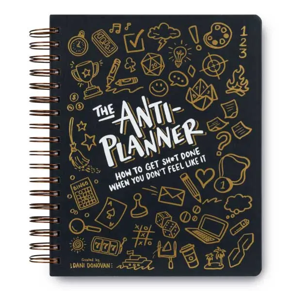 The Anti-Planner: How to Get Sh*t Done When You Don't Feel Like It - Undated ADHD Planner Alternative for Adults, Women & Teens, 100+ Productivity Strategies for Focus & Procrastination