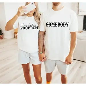 Somebodys Problem Couple Tshirts, Anniversary Gifts