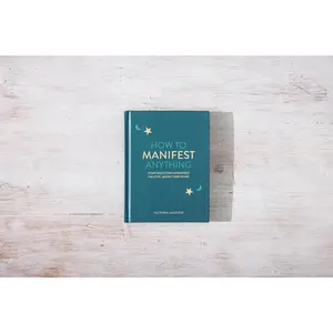 How To Manifest Anything