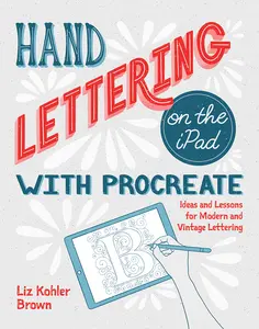 USED-Hand Lettering on the iPad with Procreate: Ideas and Lessons for Modern and Vintage Lettering by Kohler Brown, Liz (Paperback)