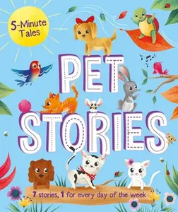 USED-5-Minute Tales: Pet Stories: With 7 Stories, 1 for Every Day of the Week by Igloobooks (Hardcover)