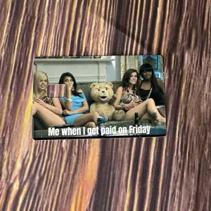 Funny when I get paid  credit card skin sticker decal