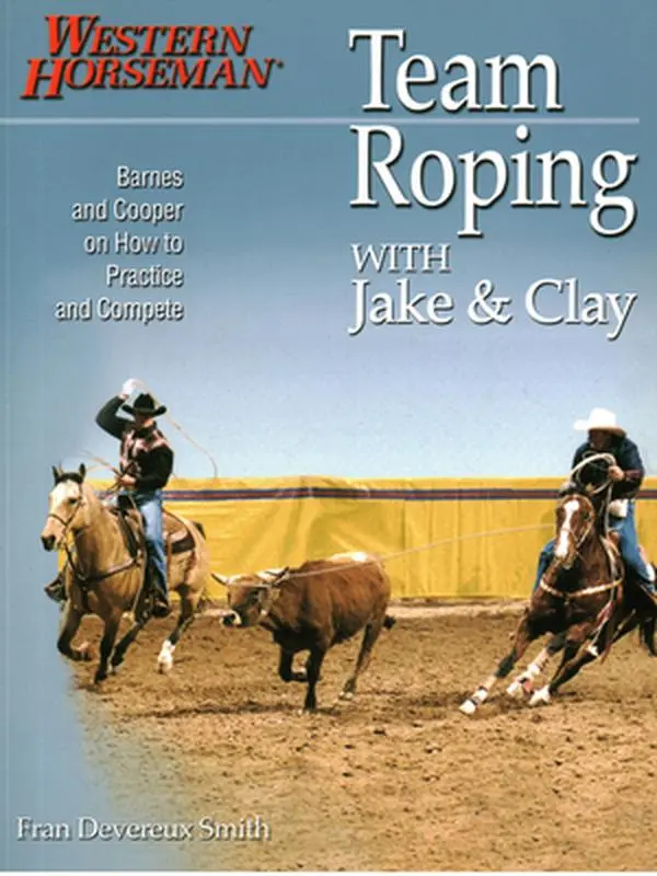 USED Book - Team Roping with Jake and Clay: Barnes and Cooper on How to Practice and Compete by Cooper, Clay (Paperback) - english