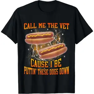 Cotton Call Me The Vet Cause I Be Funny Hard Hot Dog Meme T-Shirt