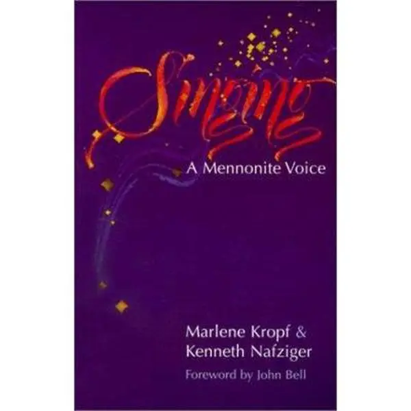USED-Singing: A Mennonite Voice by Marlene Kropf (Paperback)