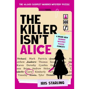 The Killer Isn't Alice: The 46,600 Suspect Murder Mystery Puzzle Paperback Book