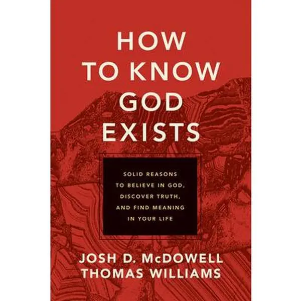 USED-How to Know God Exists: Solid Reasons to Believe in God, Discover Truth, and Find Meaning in Your Life by McDowell, Josh D. (Paperback)