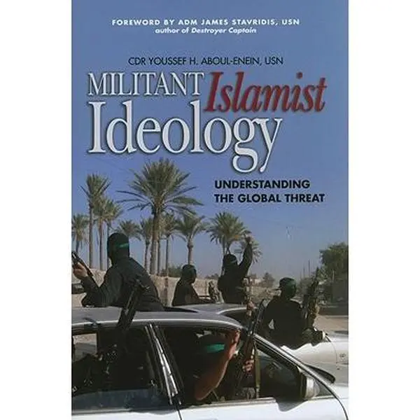 USED-Militant Islamist Ideology: Understanding the Global Threat by CDR Youssef H. Aboul-Enein USN (Hardcover)