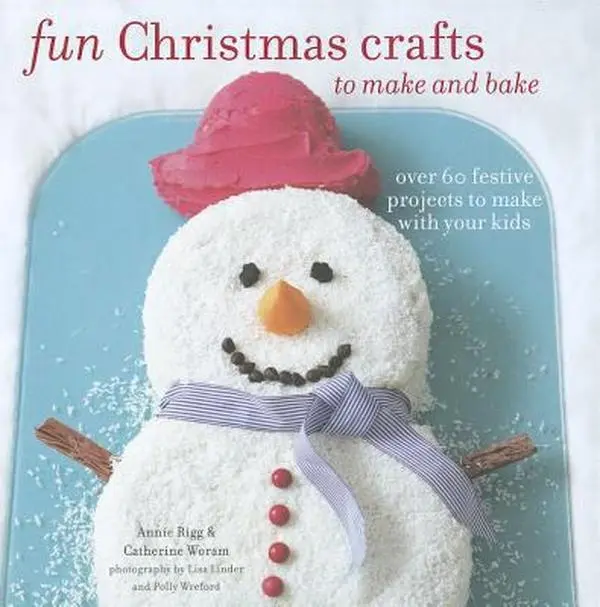 USED Book - Fun Christmas Crafts to Make and Bake: Over 60 festive projects to make with your kids by Annie Rigg (Hardcover) - english