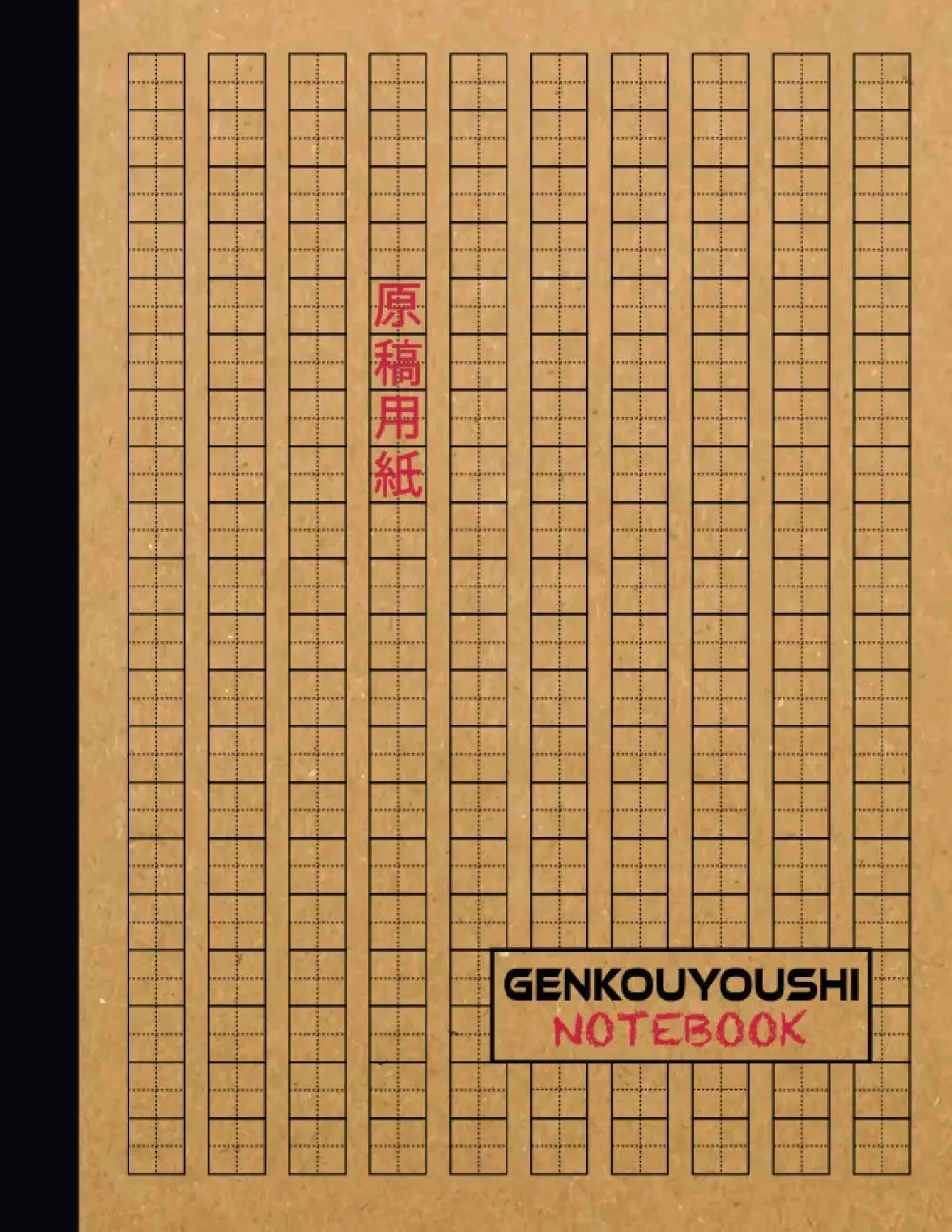 Genkouyoushi Notebook: Japanese Writing Practice Notebook. Tategaki Style for Hiragana, Katakana, and Kanji Japanese Characters.