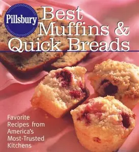 USED-Pillsbury Best Muffins And Quick Breads Cookbook: Favorite Recipes From America's Most-trusted Kitchens by Pillsbury Company (Hardcover)
