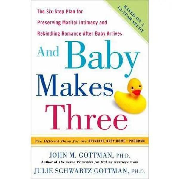 USED Book - And Baby Makes Three: The Six-Step Plan for Preserving Marital Intimacy and Rekindling Romance After Baby Arrives by John M. Gottman (Hardcover) - english