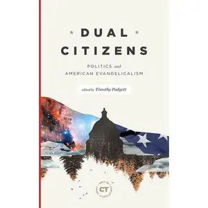 USED-Dual Citizens: Politics and American Evangelicalism (Hardcover)