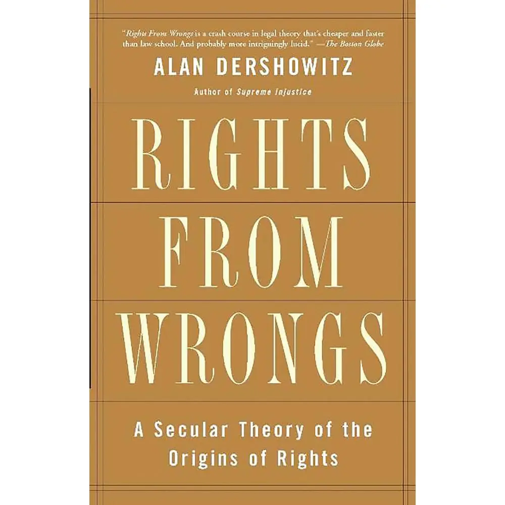 USED Book - Rights from Wrongs: A Secular Theory of the Origins of Rights by Dershowitz, Alan M. (Paperback) - english
