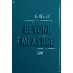 USED-Beyond Measure: Essays by Arndt, Rachel Z. (Paperback)