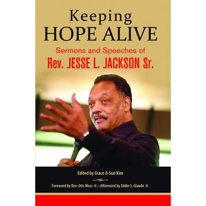USED-Keeping Hope Alive: Sermons and Speeches of Rev. Jesse L. Jackson, Sr. by Jackson, Jesse L. (Paperback)