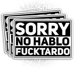 (3Pcs) Sorry No Hablo Fuctardo Sticker Funny Spanish Offensive Saying Sarcastic 2" Die-Cut Waterproof Vinyl Sticker for Hard Hat Laptop Water Bottle Phone Case Merchandise Decor Decal Stuff Birthday Mordesticker