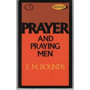 USED Book - Prayer and Praying Men by E. M. Bounds (Paperback) - english