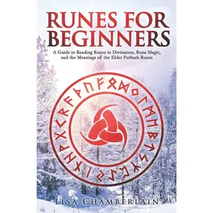Runes for Beginners: A Guide to Reading Runes in Divination, Rune Magic, and the Meaning of the Elder Futhark Runes (Divination for Beginners Series) Paperback – May 23, 2018