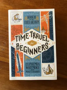 TIME TRAVEL FOR BEGINNERS: Book III of the Codex Arcanum
