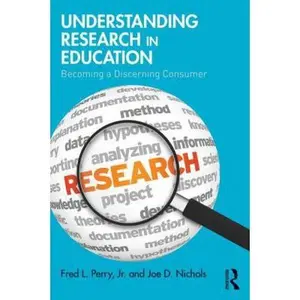 USED-Understanding Research in Education: Becoming a Discerning Consumer by Perry, Fred L., Jr. (Paperback)