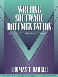 USED-Writing Software Documentation: A Task-Oriented Approach (Part of the Allyn & Bacon Series in Technical Communication) by Thomas T. Barker (Paperback)
