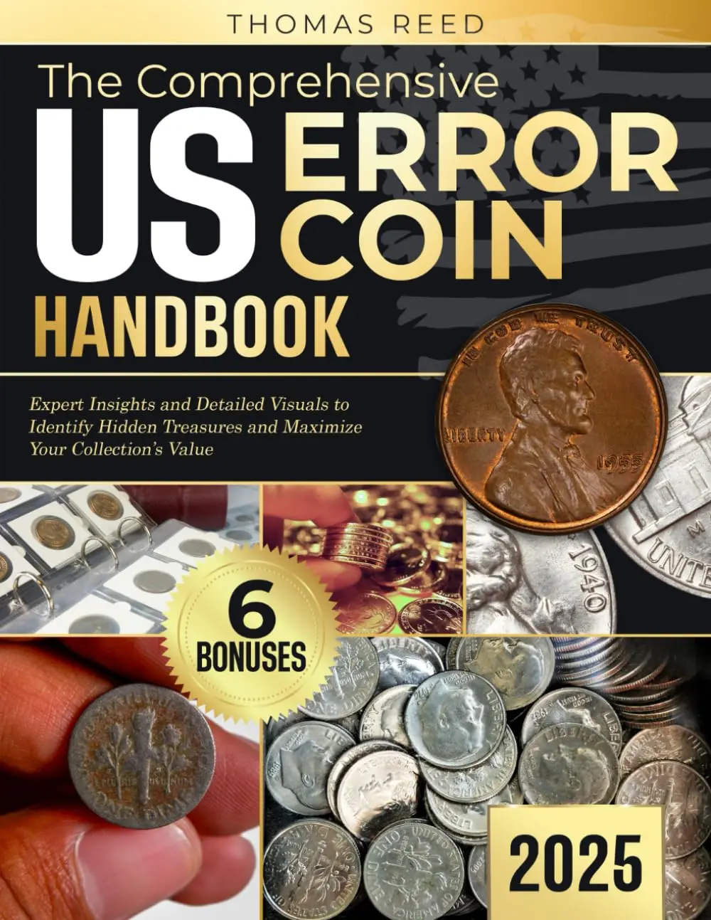 The Comprehensive US Error Coins Handbook: Expert Insights and Detailed Visuals to Identify Hidden Treasures and Maximize Your Collection's Value Paperback – October 8, 2024