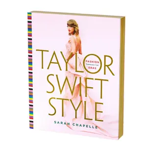 Taylor Swift Style: Fashion Through the Eras by Sarah Chapelle (Hardcover)