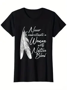 Women's Native American Traditional T-Shirt- Black with White Feather Pattern and "Never Underestimate a Blood Native Woman" Slogan- 180GSM Heavy Cotton T-Shirt, Designed for Indigenous Women- Cultural Clothing, plus-size pure cotton undershirt, PLUS
